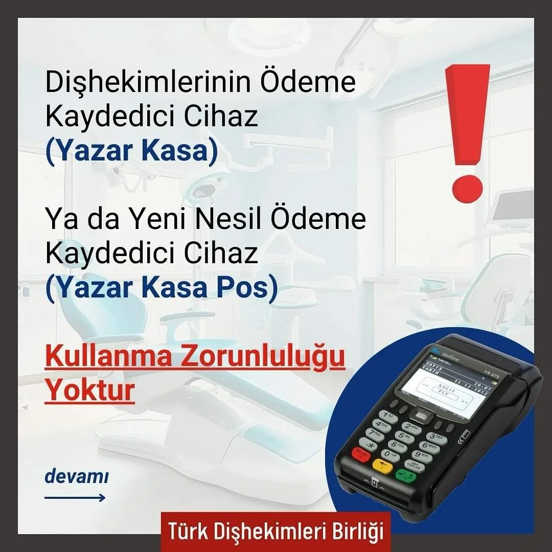 DİŞHEKİMLERİNİN YENİ NESİL ÖDEME KAYDEDİCİ CİHAZLARI KULLANMALARI